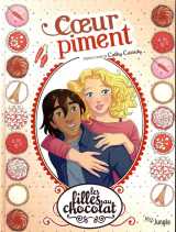 Les filles au chocolat - tome 10 coeur piment