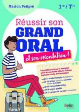 Reussir son grand oral et son orientation  -  1ere terminale