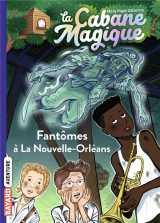 La cabane magique tome 37 : fantomes a la nouvelle-orleans