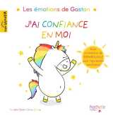 Gaston la licorne : les emotions de gaston : j'ai confiance en moi