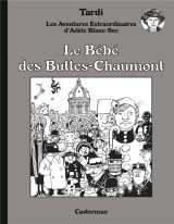 Adele blanc-sec tome 10 : le bebe des buttes-chaumont