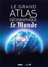 Le grand atlas géographique du monde (5e ed)