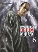 Manchuria opium squad - tome 6