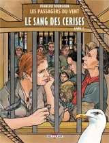 Les passagers du vent t.9 : le sang des cerises t.2 : rue des martyrs