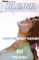 Bleach tome 60 : everything but the rain