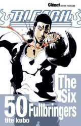 Bleach tome 50 : the six fullbringers