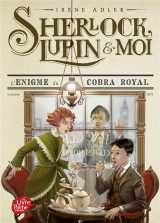 Sherlock, lupin et moi tome 7 : l'enigme du cobra royal