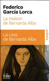 La maison de bernarda alba/la casa de bernarda alba : drame de femmes dans les villages d'espagne
