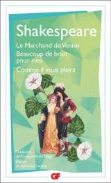 Le marchand de venise - beaucoup de bruit pour rien - comme il vous plaira