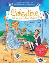 Celestine, sur les pas d'anna pavlova tome 6 : la vie d'artiste