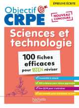 Objectif crpe : sciences et technologie  -  100 fiches efficaces pour bien reviser  -  epreuve ecrite d'admissibilite