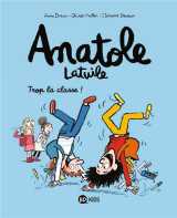 Anatole latuile, tome 11 - trop la classe !