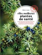 Les meilleures plantes sante : phytotherapie, aromatherapie et gemmotherapie