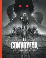 Le convoyeur - tome 3 - ces tenebres qui nous lient / edition speciale (n#038;b)