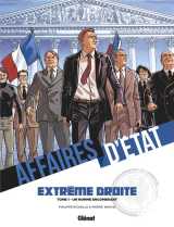 Affaires d'etat : extreme droite tome 1 : un homme encombrant
