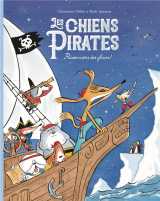 Les chiens pirates - prisonniers des glaces !