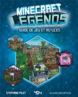 Minecraft : legends : guide du jeu et astuces : un guide non officiel
