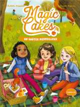 Magic cakes tome 2 : un gouter merveilleux