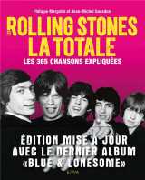 La totale : rolling stones  -  les 365 chansons expliquees