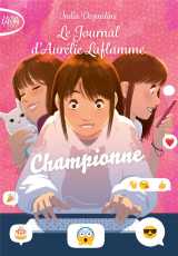 Le journal d'aurelie laflamme tome 5 : championne