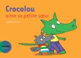 Crocolou aime sa petite soeur