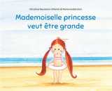 Mademoiselle princesse veut etre grande