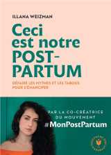 Ceci est notre post-partum : defaire les mythes et les tabous pour s'emanciper