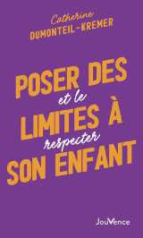 Poser des limites a son enfant : et le respecter
