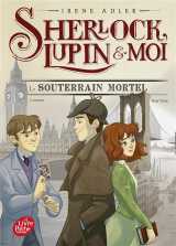 Sherlock, lupin et moi tome 13 : le souterrain mortel