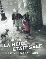 Collection simenon, les romans durs - la neige était sale