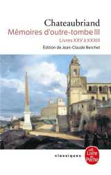Memoires d-outre-tombe (tome 3) - livres xxv a xxxiii