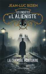 Les enquêtes de l'aliéniste - tome 1 la chambre mortuaire
