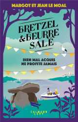 Bretzel et beurre sale tome 5 : bien mal acquis ne profite jamais