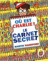 Ou est charlie ? : le carnet secret