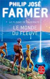 Le monde du fleuve (le fleuve de l'eternité, tome 1)