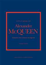 Little book of alexander mcqueen - l'histoire d'un créateur de légende