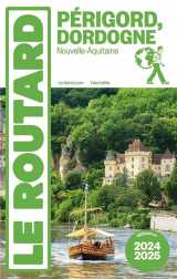 Guide du routard : perigord, dordogne (nouvelle-aquitaine) (edition 2024/2025)