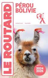 Guide du routard pérou, bolivie 2024/25