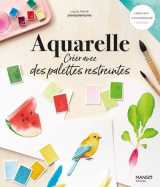 Aquarelle : creer avec des palettes restreintes