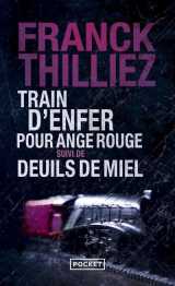 Train d'enfer pour ange rouge suivi de deuils de miel