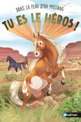 Tu es le héros ! - dans la peau d'un mustang