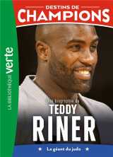 Destins de champions 13 - une biographie de teddy riner