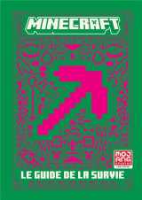 Minecraft : le guide officiel de la survie
