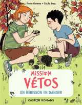 Mission vetos tome 7 : un herisson en danger