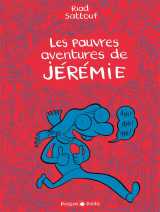 Les pauvres aventures de jérémie - tome 0 - les pauvres aventures de jérémie - intégrale complète