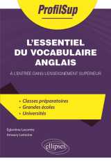 L'essentiel du vocabulaire anglais a l'entree dans l'enseignement superieur