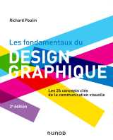 Les fondamentaux du design graphique - 2e éd.