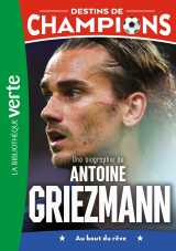 Destins de champions 02 (ned) - une biographie d'antoine griezmann