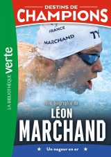 Destins de champions 15 (ned) - une biographie de léon marchand