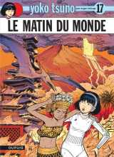 Yoko tsuno - tome 17 - le matin du monde